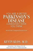 You Are a Better Parkinson's Disease Caregiver Than You Think: What Every Caregiver Should Know