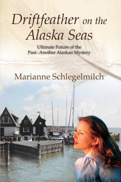 Driftfeather on the Alaska Seas - Schlegelmilch, Marianne