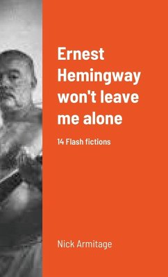 Ernest Hemingway won't leave me alone - Armitage, Nick