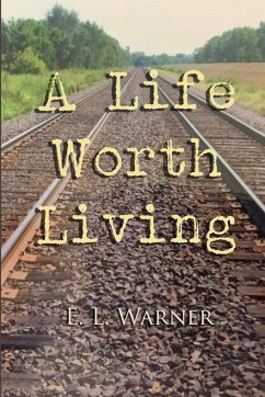 A Life Worth Living - Warner, E. L.