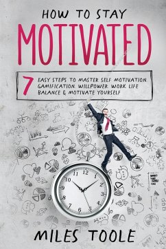 How to Stay Motivated - Toole, Miles