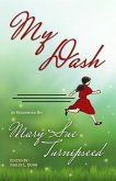 My Dash: As Recounted by Mary Sue Turnipseed