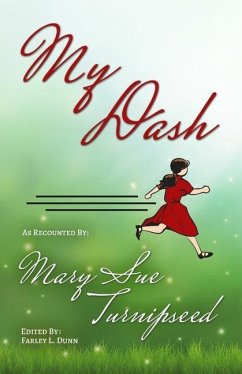 My Dash: As Recounted by Mary Sue Turnipseed - Dunn, Farley L.