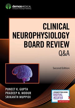 Clinical Neurophysiology Board Review Q&A - Gupta, Puneet K.; Modur, Pradeep N.; Muppidi, Srikanth