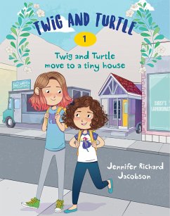 Twig and Turtle 1: Big Move to a Tiny House - Jacobson, Jennifer Richard
