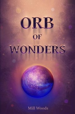 Orb of Wonders - Woods, Mill