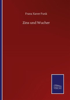 Zins und Wucher - Funk, Franz Xaver