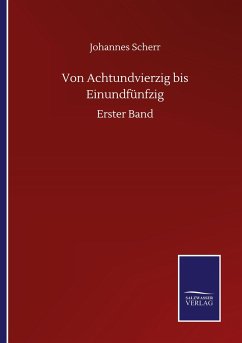 Von Achtundvierzig bis Einundfünfzig - Scherr, Johannes