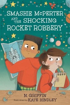 Smashie McPerter and the Shocking Rocket Robbery - Griffin, N.