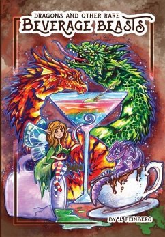 Dragons & Other Rare Beverage Beasts - Feinberg, Jessica