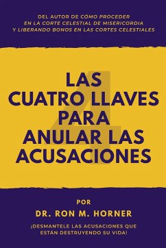 Las Cuatro Llaves para Anular las Acusaciones - Horner, Ron M.