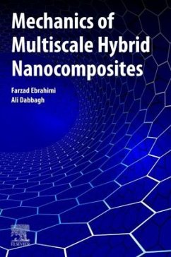 Mechanics of Multiscale Hybrid Nanocomposites - Ebrahimi, Farzad;Dabbagh, Ali