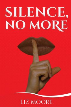 Silence, No More - Moore, Liz