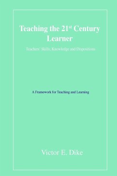 Teaching the 21st Century Learner - Dike, Victor E.