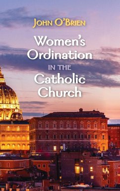 Women's Ordination in the Catholic Church - O'Brien, John