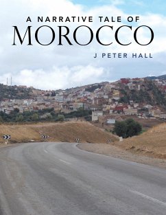 A Narrative Tale of Morocco - Hall, J Peter