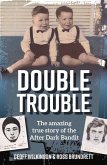 Double Trouble: Amazing True Story of the After Dark Bandit