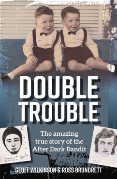 Double Trouble: Amazing True Story of the After Dark Bandit - Brundrett, Ross; Wilkinson, Geoff