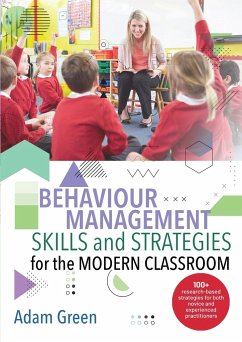 Behaviour Management Skills and Strategies for the Modern Classroom - Green, Adam