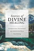 Stories of Divine Healing Stories of Divine Healing