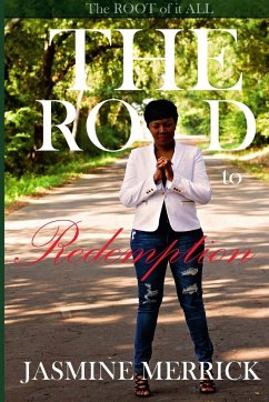 The Road to Redemption The Root of It All - Merrick, Jasmine