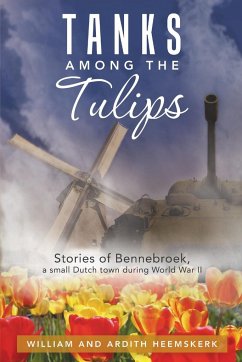 Tanks Among the Tulips - Heemskerk, Ardith