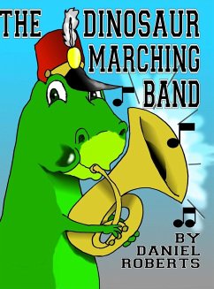 The Dinosaur Marching Band - Roberts, Daniel