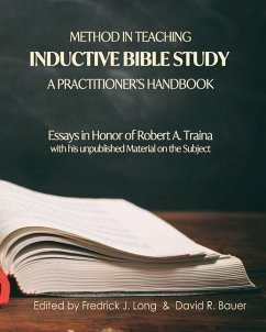 Method in Teaching Inductive Bible Study-A Practitioner's Handbook: Essays in Honor of Robert A. Traina - Long, Fredrick J.