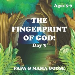 The Fingerprint of God! - Day 3 - Goose, Papa &. Mama