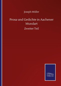 Prosa und Gedichte in Aachener Mundart - Müller, Joseph