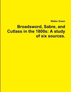 Broadsword, Sabre, and Cutlass in the 1800s - Green, Walter