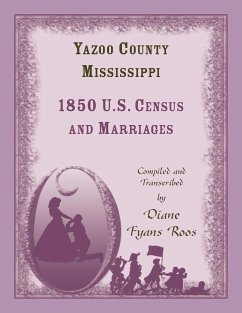 Yazoo County, Mississippi, 1850 Census and Marriages - Roos, Diane