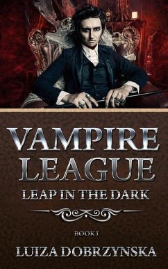 Vampire League - Book I: Leap in the Dark - Dobrzynska, Luiza