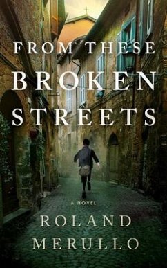 From These Broken Streets - Merullo, Roland