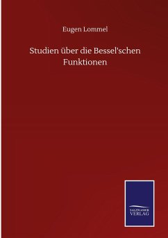 Studien über die Bessel'schen Funktionen - Lommel, Eugen