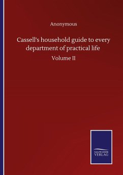 Cassell's household guide to every department of practical life