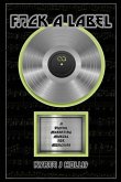 F*ck A Label: A Digital Marketing Manual For Musicians