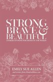 Strong, Brave, and Beautiful