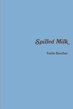 Spilled Milk - Sanchez, Ivette