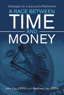 A Race Between Time and Money - Lau CFP®, John; Lau CFP®, Matthew
