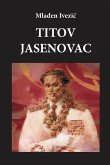 TITOV JASENOVAC TITOV JASENOVAC