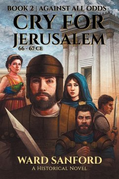 Cry For Jerusalem - Book 2 66-67 CE - Sanford, Ward