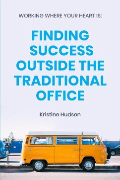 Working Where Your Heart Is - Hudson, Kristine