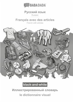 BABADADA black-and-white, Russian (in cyrillic script) - Français avec des articles, visual dictionary (in cyrillic script) - le dictionnaire visuel - Babadada Gmbh