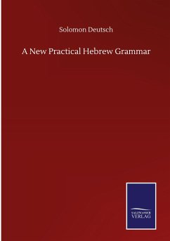 A New Practical Hebrew Grammar - Deutsch, Solomon