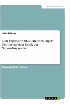 Zum Engelsjahr 2020. Friedrich Engels' Umrisse zu einer Kritik der Nationalökonomie - Ahlreip, Heinz
