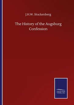 The History of the Augsburg Confession