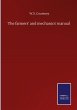 The farmers' and mechanics' manual - Bild 1
