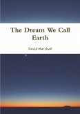 The Dream We Call Earth