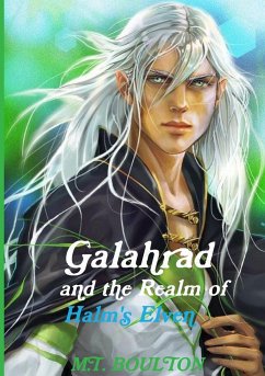 Galahrad and the Realm of Halm's Elven - Boulton, M. T.